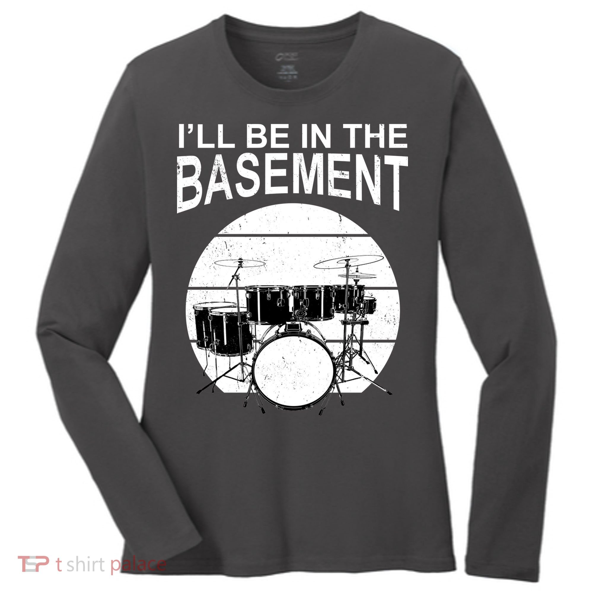 I'll Be In The Basement Drum Set Drumming Drummer Women's Long Sleeve Shirt