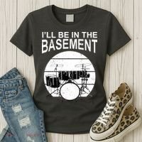 I'll Be In The Basement Drum Set Drumming Drummer Women's T-Shirt thumb 3