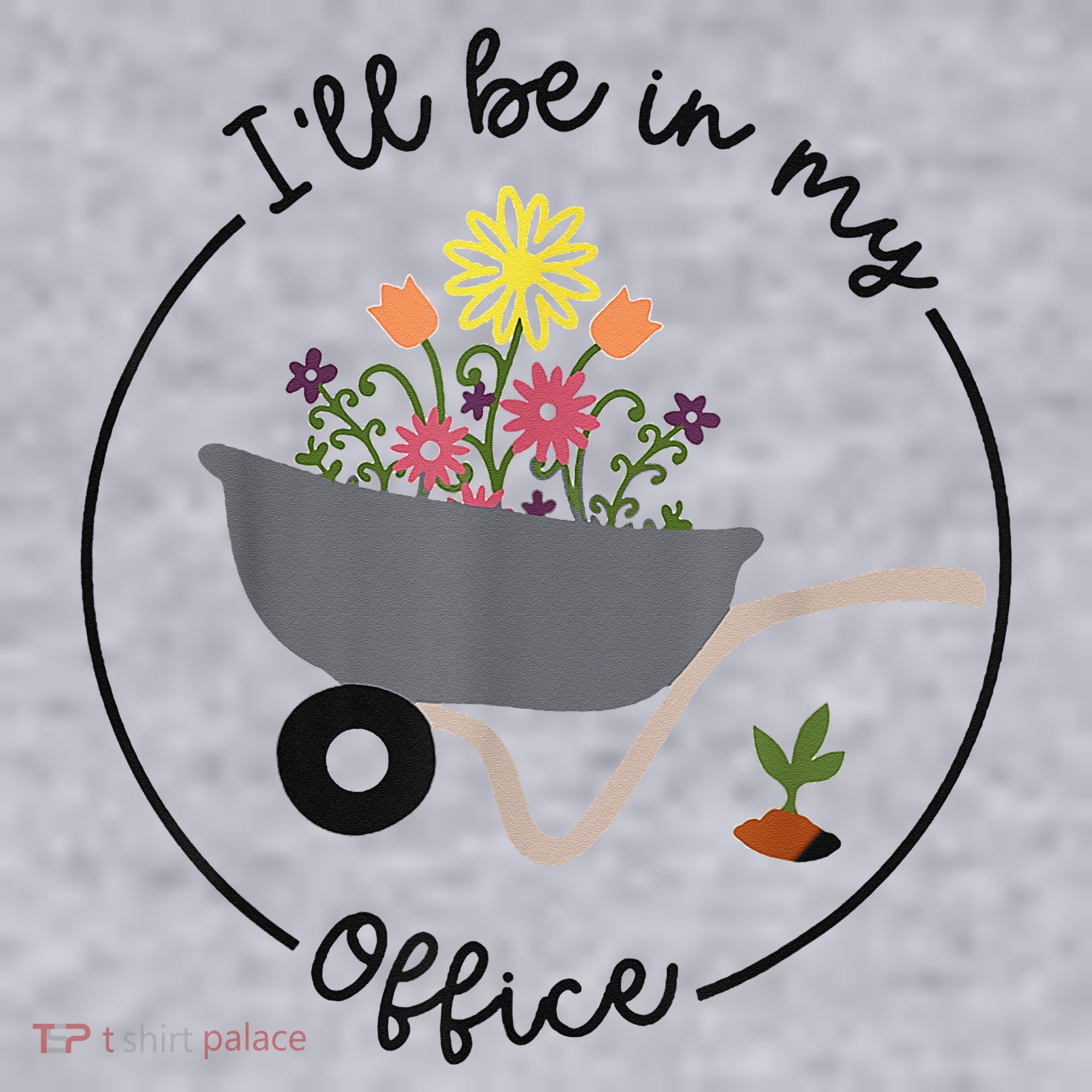 I'll Be In My Office Garden Funny Distressed Gardening Women's Sweatshirt