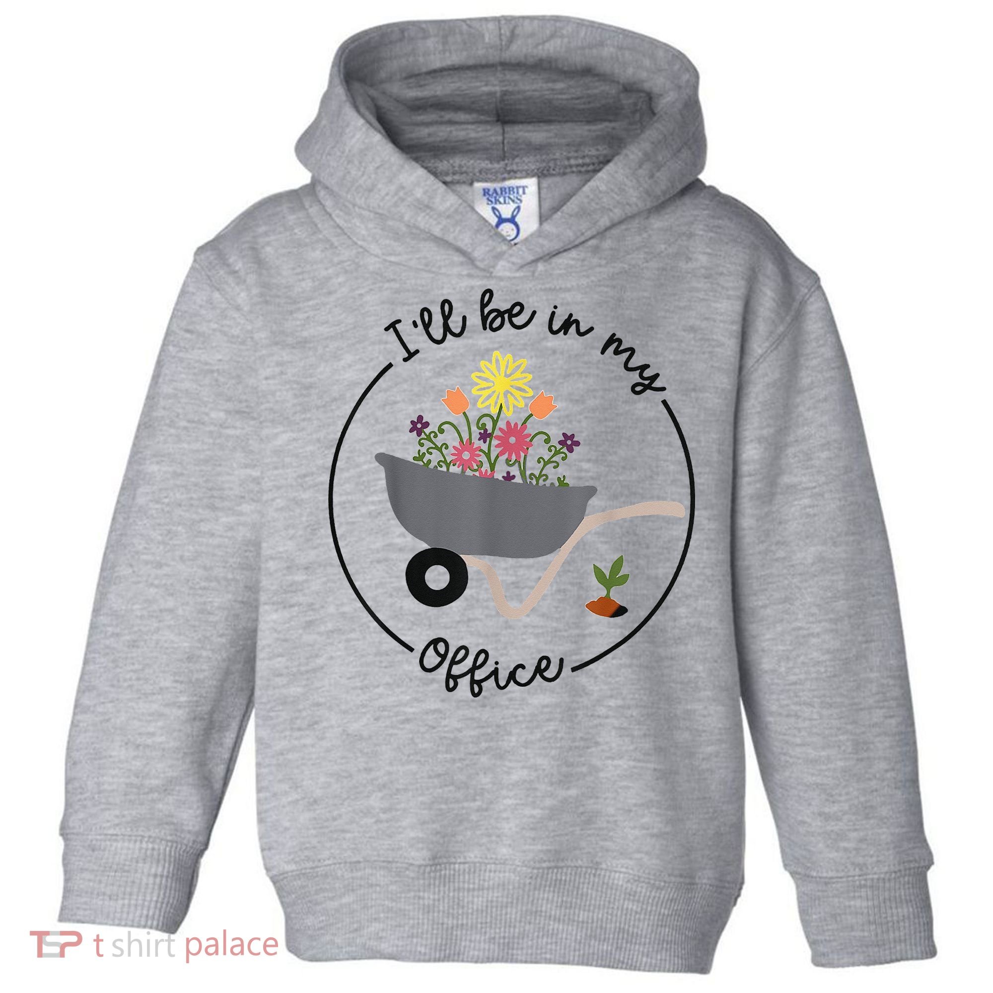 I'll Be In My Office Garden Funny Distressed Gardening Toddler Hoodie