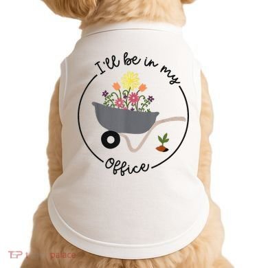 I'll Be In My Office Garden Funny Distressed Gardening Doggie Tank