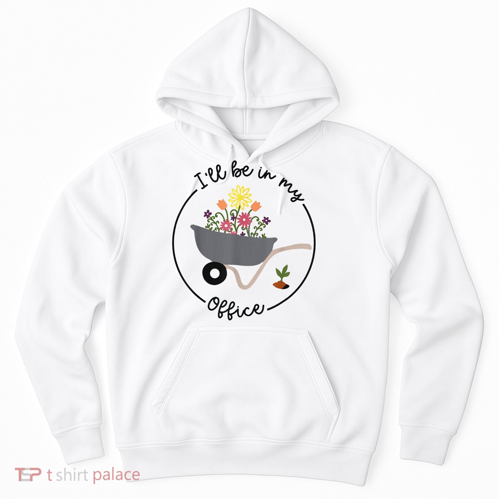 I'll Be In My Office Garden Funny Distressed Gardening Hoodie