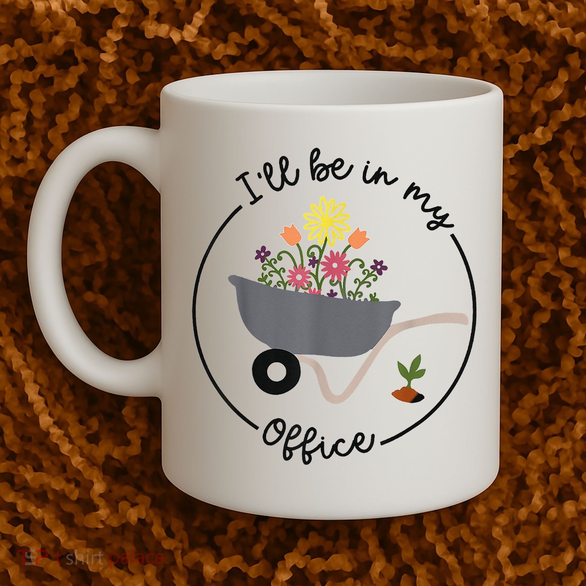 I'll Be In My Office Garden Funny Distressed Gardening Coffee Mug