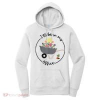I'll Be In My Office Garden Funny Distressed Gardening Women's Hoodie thumb 0