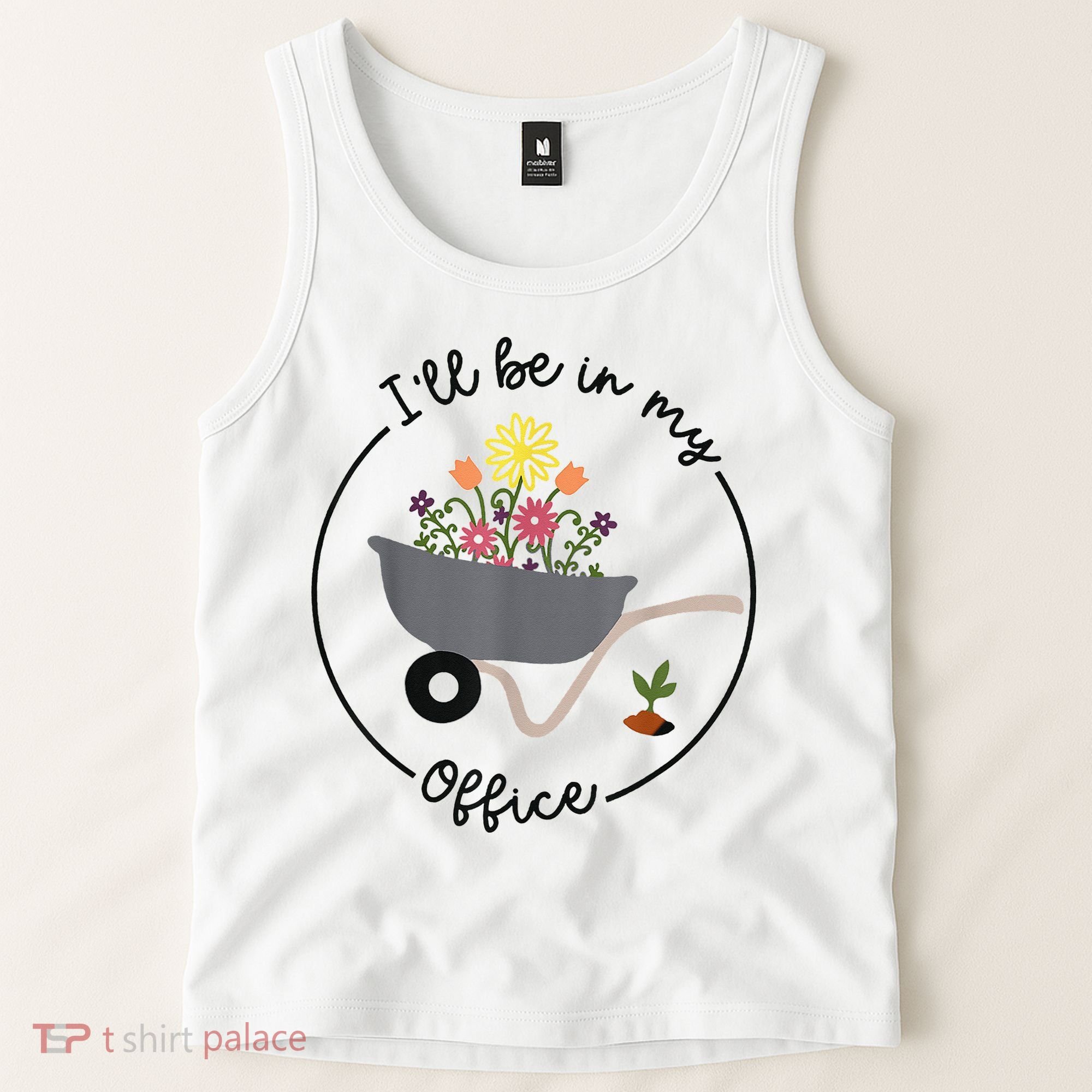 I'll Be In My Office Garden Funny Distressed Gardening Tank Top