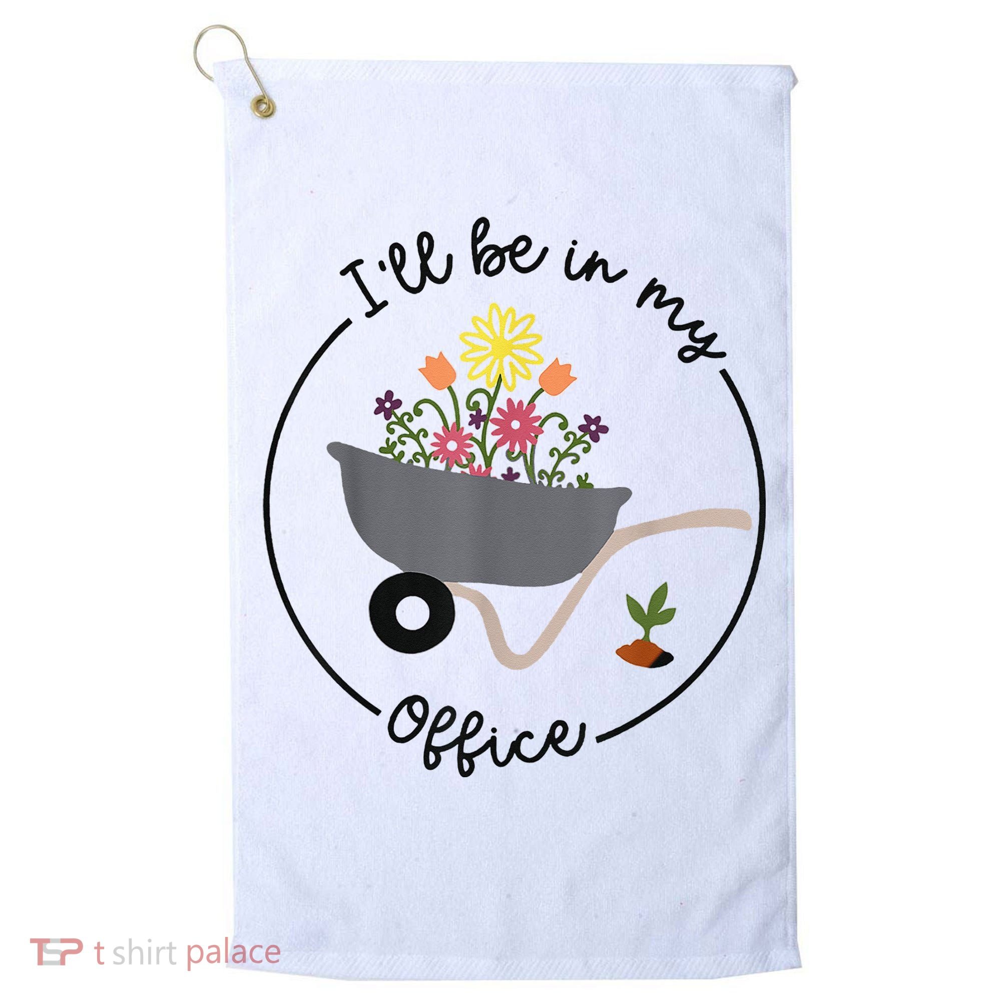 I'll Be In My Office Garden Funny Distressed Gardening Golf Towel