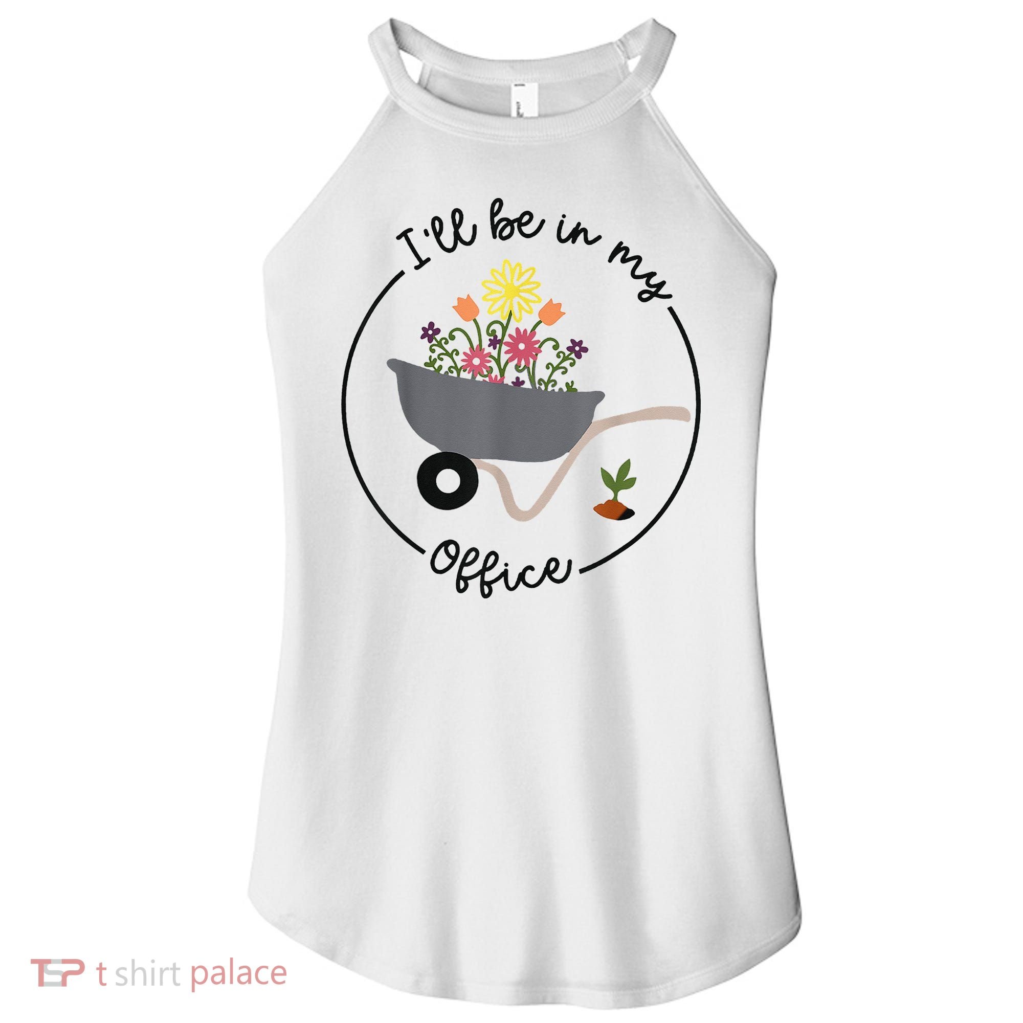 I'll Be In My Office Garden Funny Distressed Gardening Women's Perfect Tri Rocker Tank