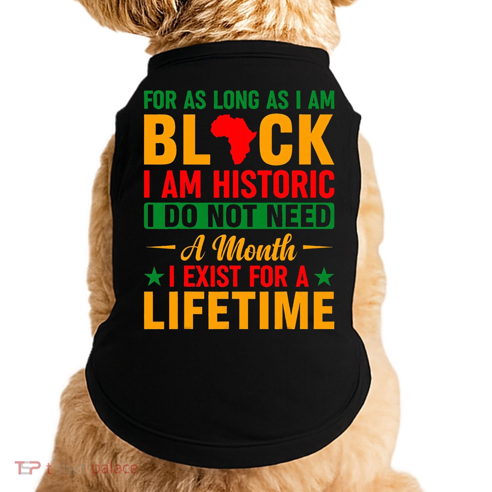 I'm Black I'm Historic I Exist Lifetime Black History Month Doggie Tank