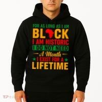I'm Black I'm Historic I Exist Lifetime Black History Month Hoodie thumb 2
