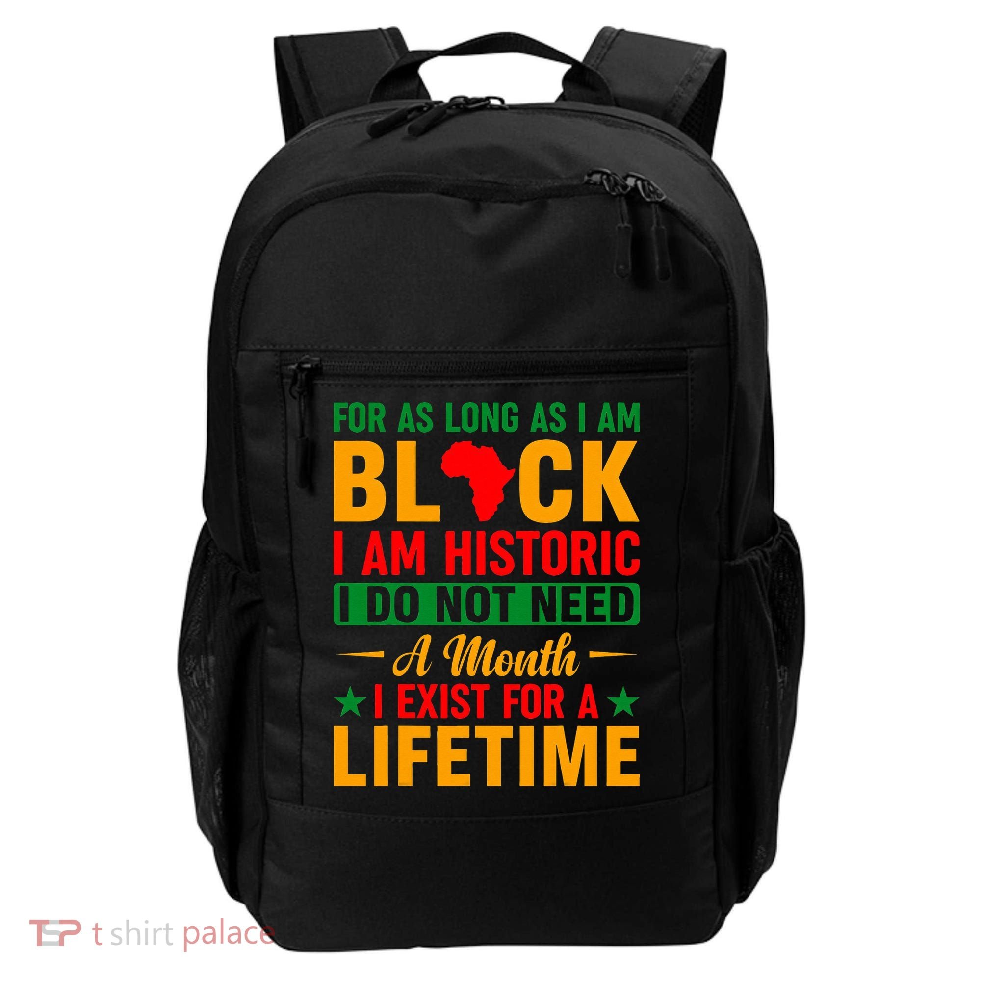 I'm Black I'm Historic I Exist Lifetime Black History Month Backpack