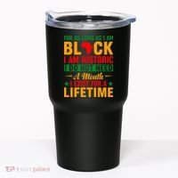 I'm Black I'm Historic I Exist Lifetime Black History Month Tumbler thumb 0