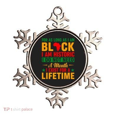 I'm Black I'm Historic I Exist Lifetime Black History Month Ornament