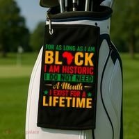 I'm Black I'm Historic I Exist Lifetime Black History Month Golf Towel thumb 2