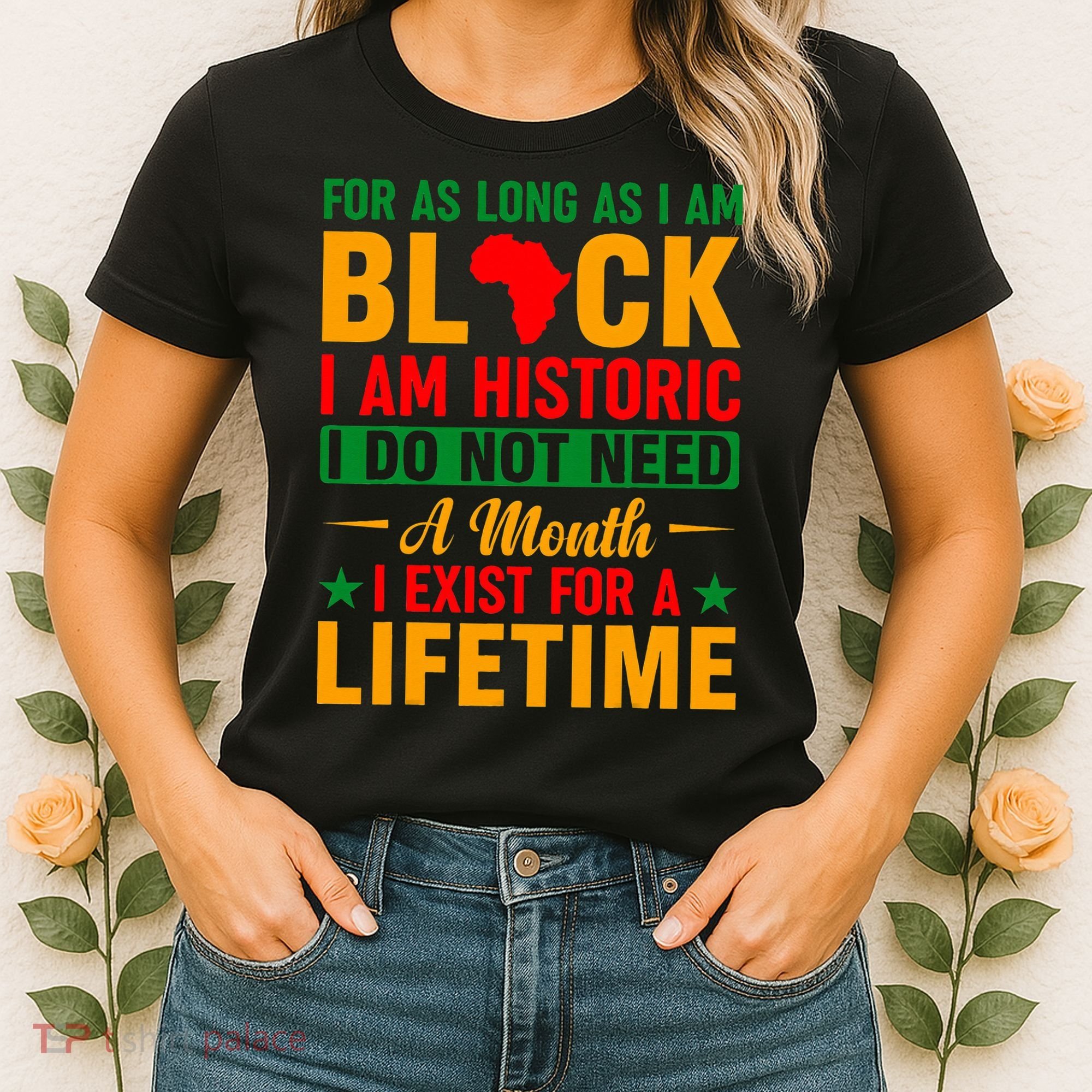I'm Black I'm Historic I Exist Lifetime Black History Month Women's T-Shirt