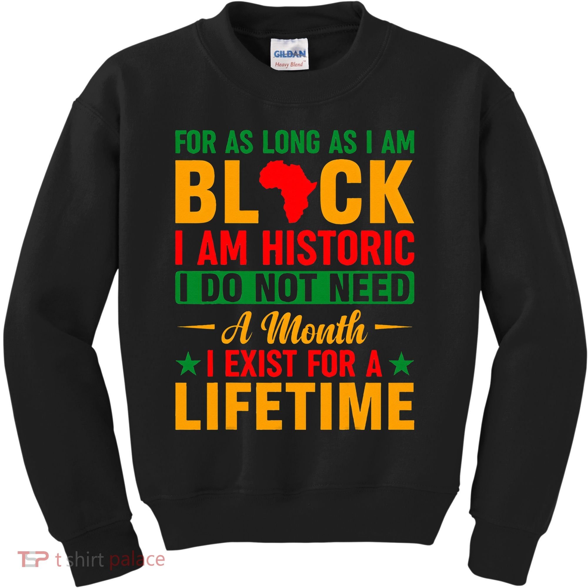 I'm Black I'm Historic I Exist Lifetime Black History Month Kids Sweatshirt