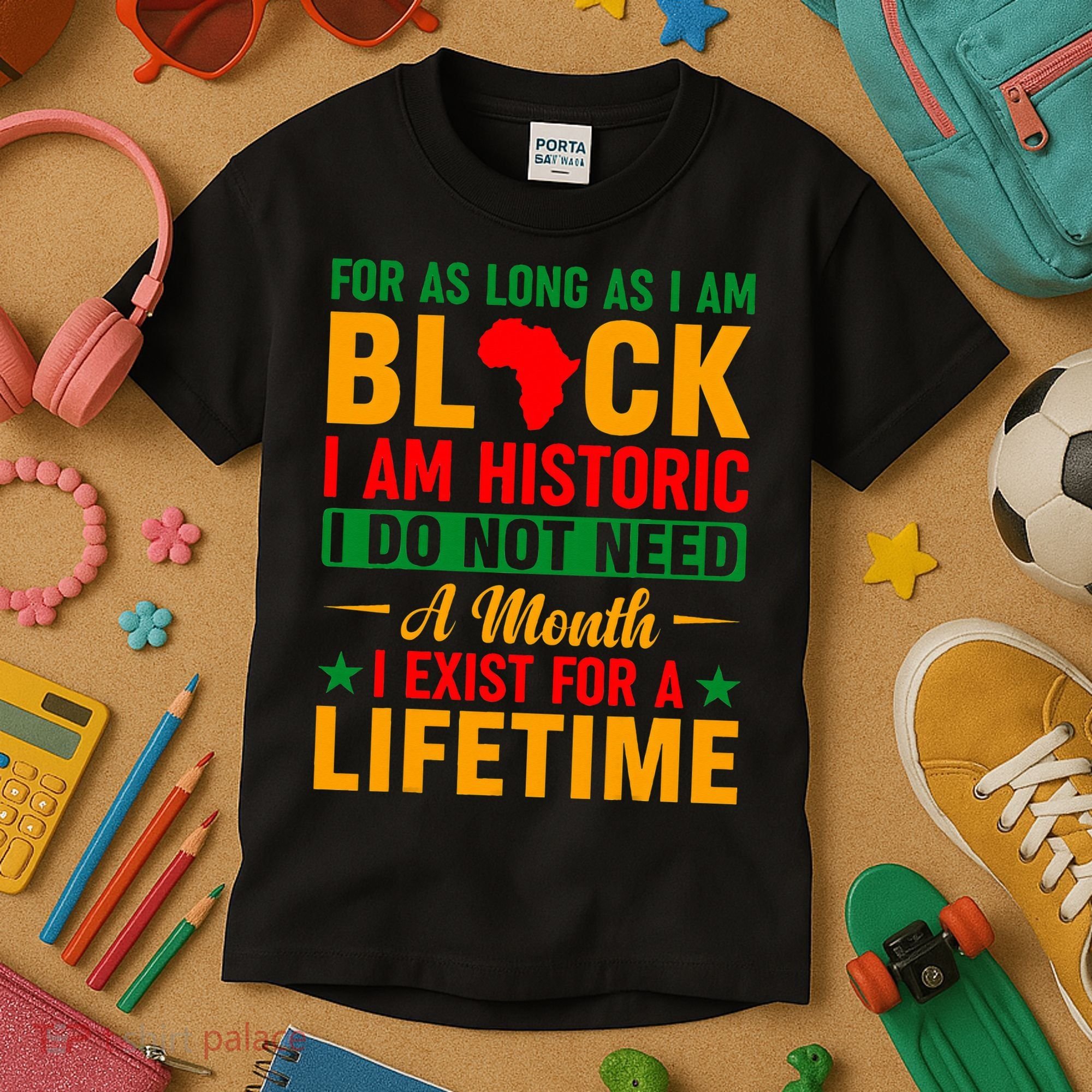 I'm Black I'm Historic I Exist Lifetime Black History Month Kids T-Shirt