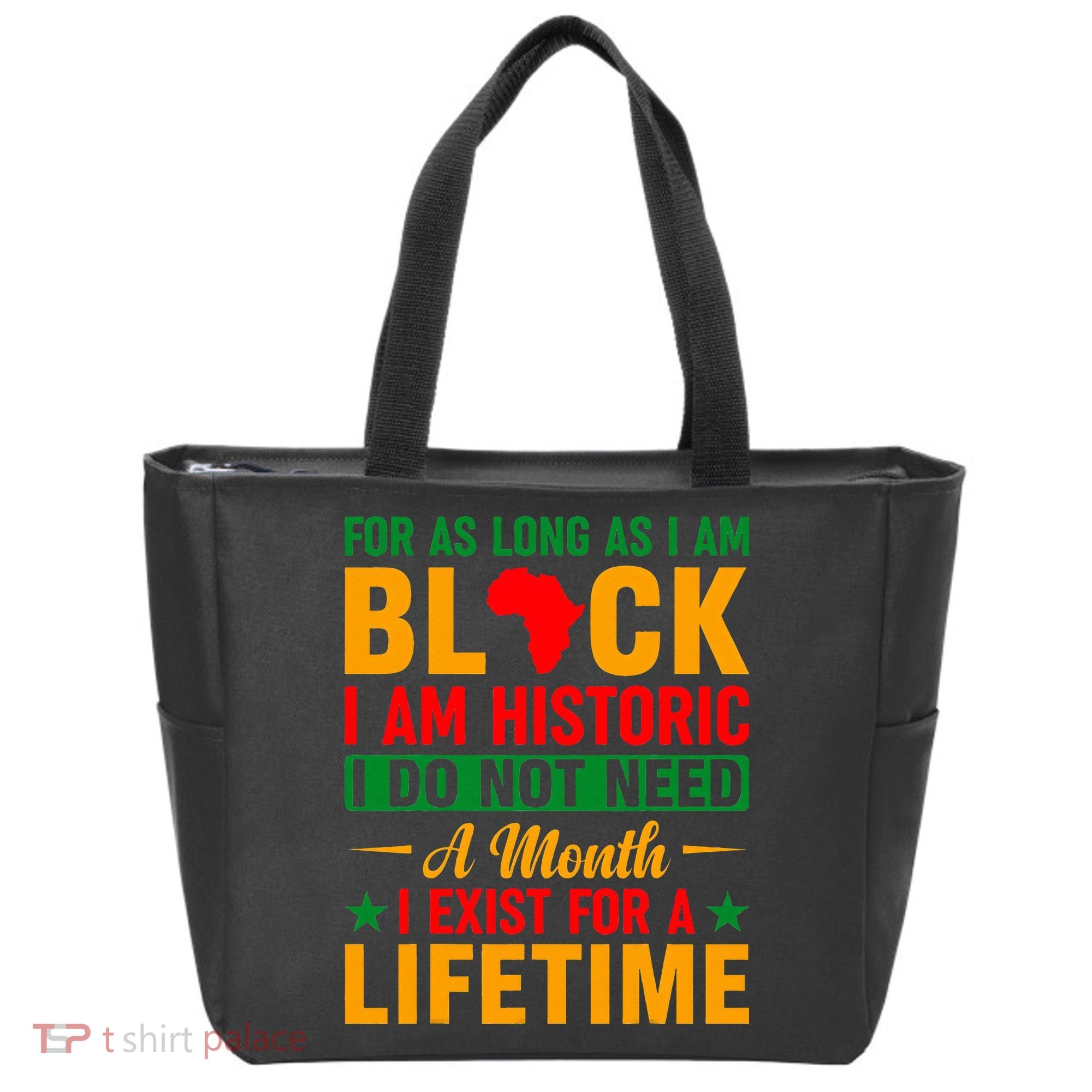 I'm Black I'm Historic I Exist Lifetime Black History Month Tote Bag