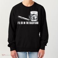 Ill Be In The Backyard Cigar & Whiskey Lover Funny Women's Sweatshirt thumb 0