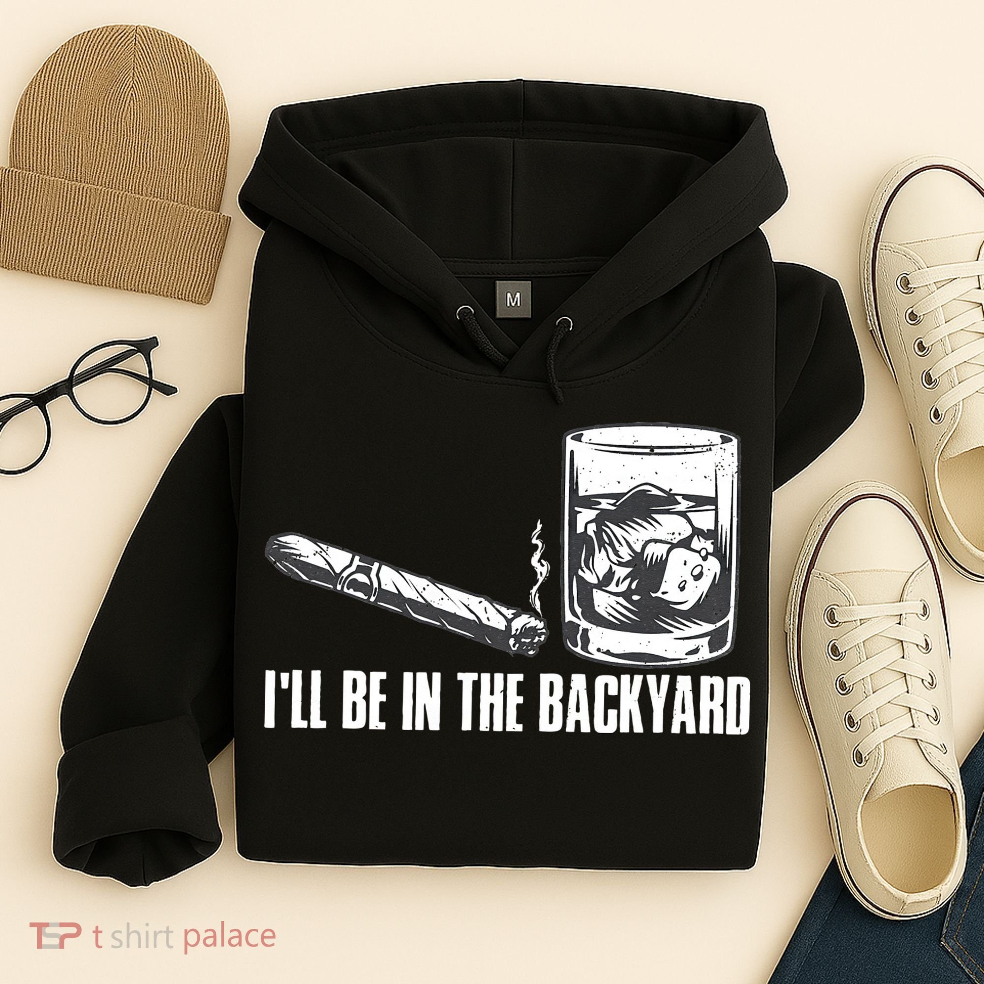 Ill Be In The Backyard Cigar & Whiskey Lover Funny Hoodie