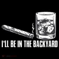Ill Be In The Backyard Cigar & Whiskey Lover Funny Hoodie thumb 7