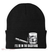Ill Be In The Backyard Cigar & Whiskey Lover Funny Beanie thumb 0