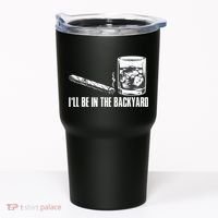 Ill Be In The Backyard Cigar & Whiskey Lover Funny Tumbler thumb 0