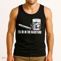 Ill Be In The Backyard Cigar & Whiskey Lover Funny Tank Top thumb 3