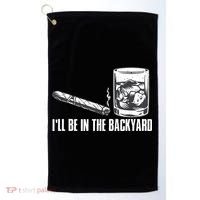 Ill Be In The Backyard Cigar & Whiskey Lover Funny Golf Towel thumb 0