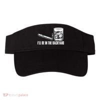 Ill Be In The Backyard Cigar & Whiskey Lover Funny Visor thumb 0