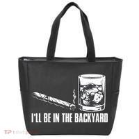 Ill Be In The Backyard Cigar & Whiskey Lover Funny Tote Bag thumb 0