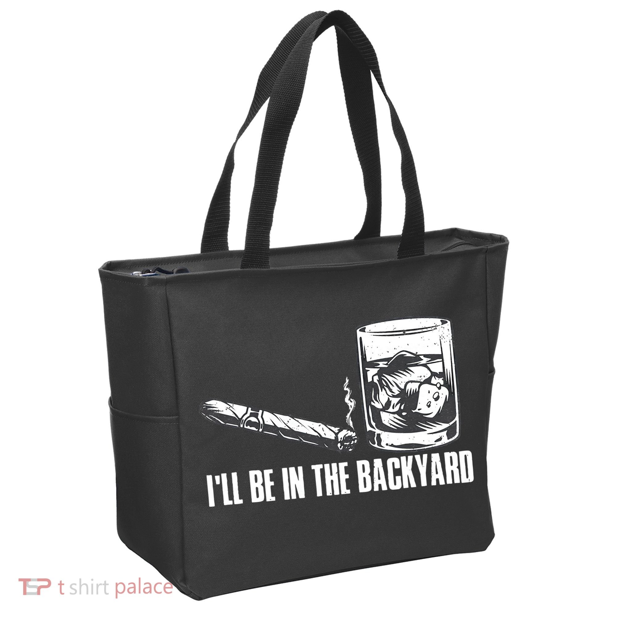 Ill Be In The Backyard Cigar & Whiskey Lover Funny Tote Bag