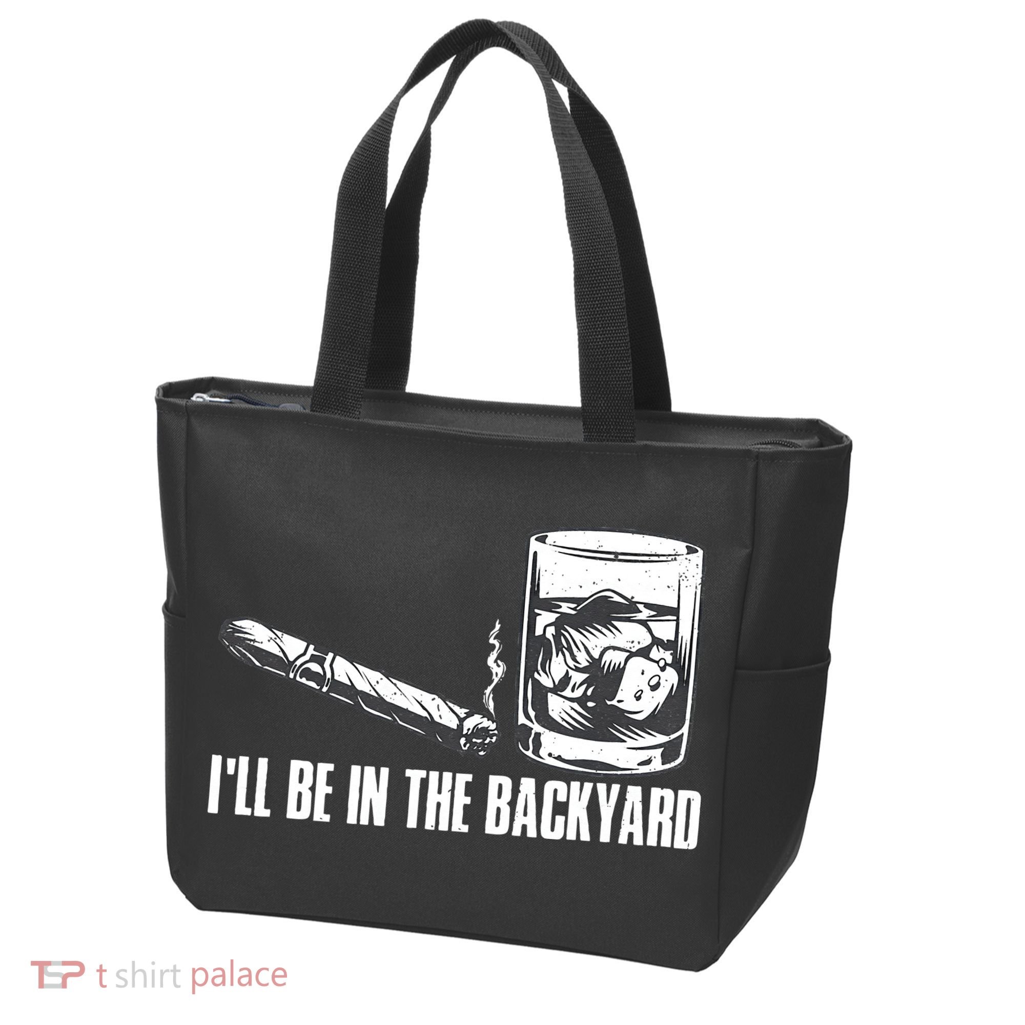 Ill Be In The Backyard Cigar & Whiskey Lover Funny Tote Bag