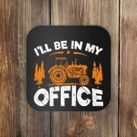 ILl Be In My Office Tractor Coaster thumb 0