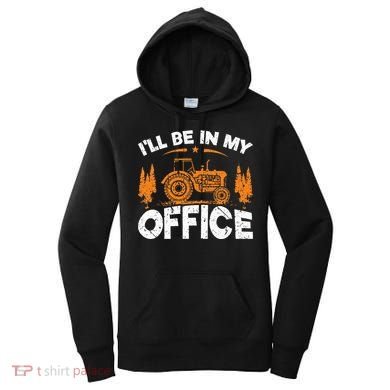 ILl Be In My Office Tractor Women's Hoodie