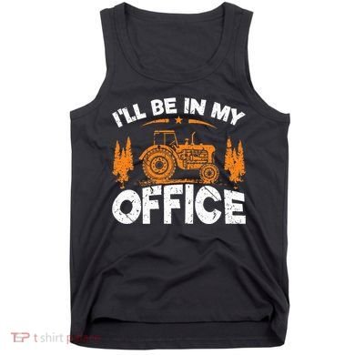 ILl Be In My Office Tractor Tank Top