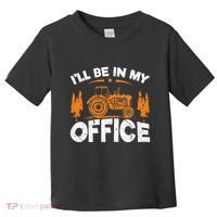 ILl Be In My Office Tractor Toddler T-Shirt thumb 0