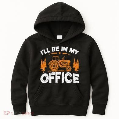 ILl Be In My Office Tractor Kids Hoodie