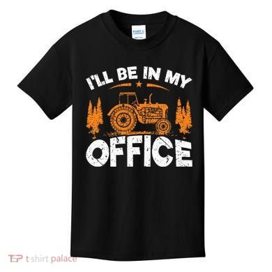 ILl Be In My Office Tractor Kids T-Shirt
