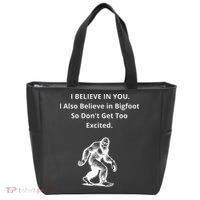 I Believe In You I Also Believe In Bigfoot Tote Bag thumb 0