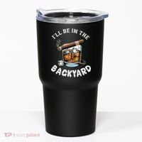 I’Ll Be In The Backyard Bourbon Whiskey Stogie Bourbon Lovers Tumbler thumb 0
