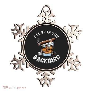 I’Ll Be In The Backyard Bourbon Whiskey Stogie Bourbon Lovers Ornament