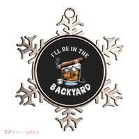 I’Ll Be In The Backyard Bourbon Whiskey Stogie Bourbon Lovers Ornament thumb 0