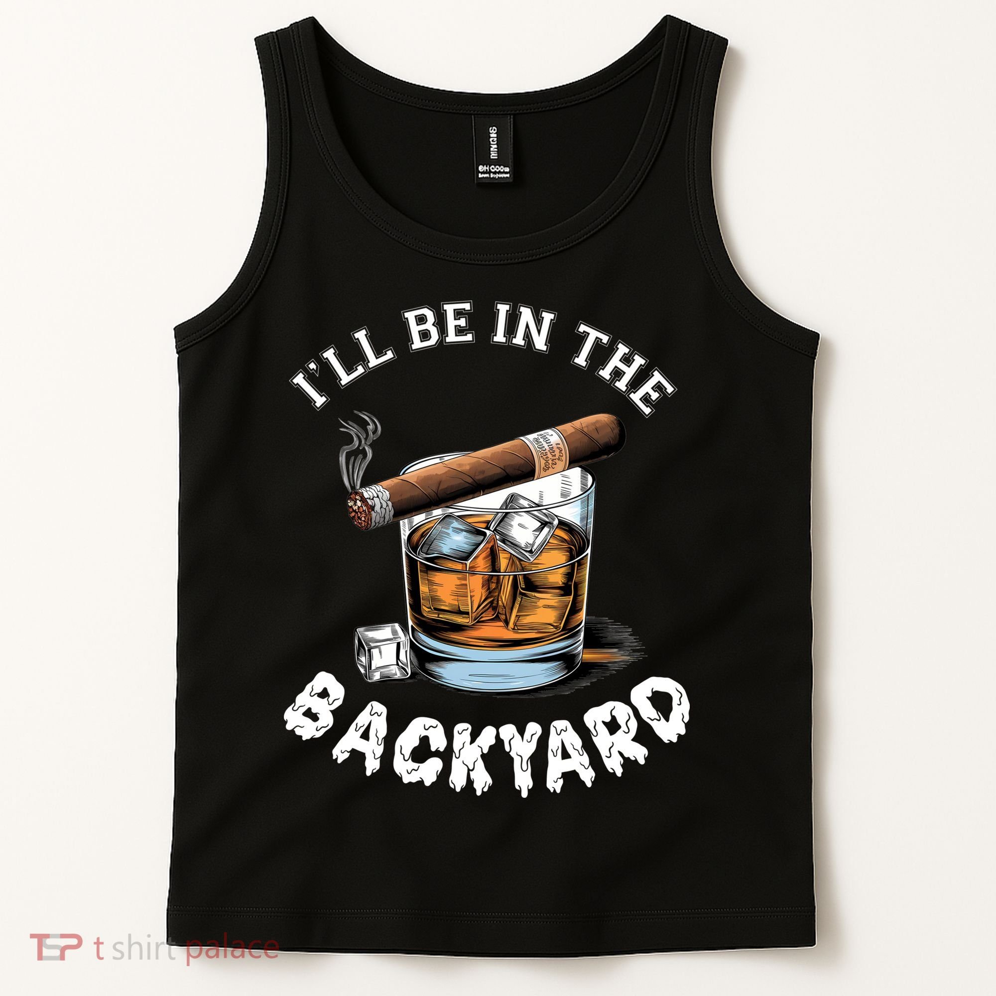 I’Ll Be In The Backyard Bourbon Whiskey Stogie Bourbon Lovers Tank Top