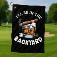 I’Ll Be In The Backyard Bourbon Whiskey Stogie Bourbon Lovers Golf Towel thumb 1