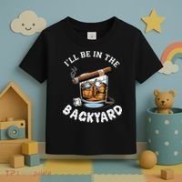 I’Ll Be In The Backyard Bourbon Whiskey Stogie Bourbon Lovers Toddler T-Shirt thumb 3