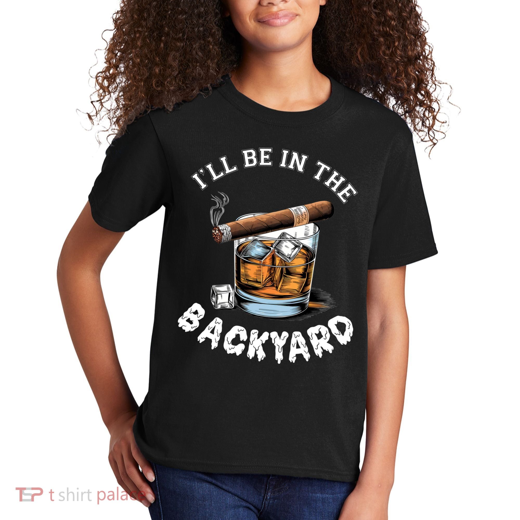 I’Ll Be In The Backyard Bourbon Whiskey Stogie Bourbon Lovers Kids T-Shirt