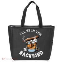 I’Ll Be In The Backyard Bourbon Whiskey Stogie Bourbon Lovers Tote Bag thumb 0