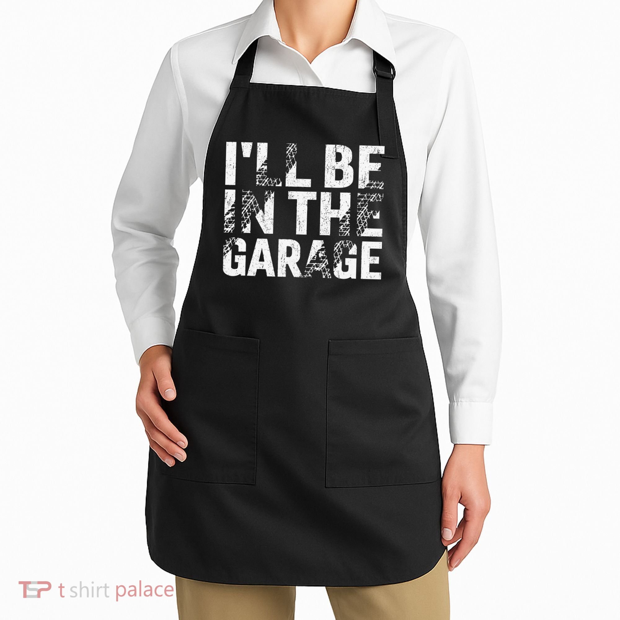 ILl Be In The Garage Dad Car Mechanic Garage Fathers Day Apron