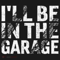 ILl Be In The Garage Dad Car Mechanic Garage Fathers Day Sweatshirt thumb 3