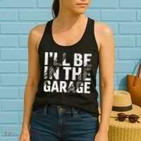 ILl Be In The Garage Dad Car Mechanic Garage Fathers Day Women's Tank Top thumb 2